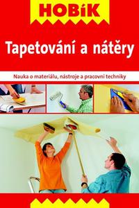 Tapetování a nátěry - Nauka o materiálu, nástroje a pracovní techniky 