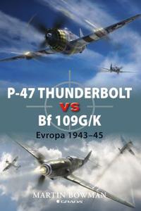 P-47 Thunderbolt vs Bf 109G/K