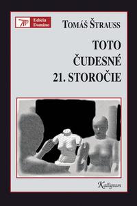 Toto čudesné 21. storočie