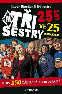 Tři sestry - 25 let ve 25 obrazech plus 150 ďábelských fotofrafií