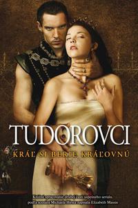 Tudorovci - Kráľ si berie kráľovnú