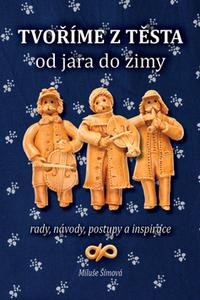 Tvoříme z těsta - od jara do zimy