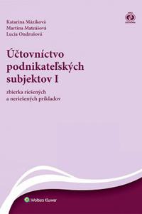 Účtovníctvo podnikateľských subjektov I - zbierka riešených a neriešených príkladov