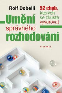 Umění správného rozhodování - 52 chyb, kterých se zkuste vyvarovat