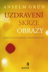 Uzdravení skrze obrazy - Spirituální zdroje vnitřních sil