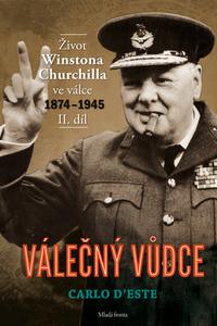 Válečný vůdce 2. díl - Život Winstona Churchilla ve válce 1874-1945