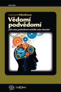 Vědomí podvědomí - Jak naše podvědomí ovládá naše chování