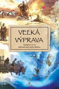 Veľká výprava - Vydajme sa na dobrodružnú cestu Bibliou