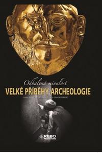 Velké příběhy archeologie 