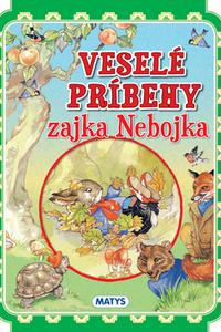 Veselé príbehy zajka Nebojka