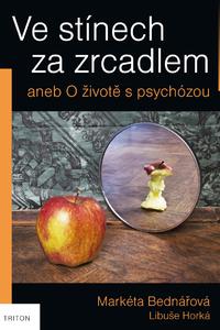 Ve stínech za zrcadlem aneb O životě s psychózou