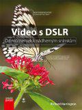 Video s DSLR - Od momentek k nádherným snímkům