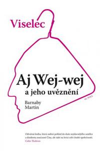 Viselec - Aj Wej-wej a jeho uvěznení