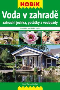 Voda v zahradě - Zahradní jezírka, potůčky a vodopády 