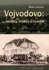 Vojvodovo: identity, tradice a výzkum