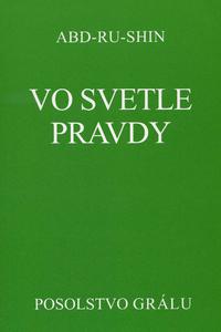 Vo svetle Pravdy - Posolstvo Grálu (komplet)