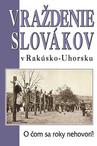 Vraždenie Slovákov v Rakúsko-Uhorsku 