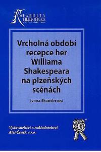 Vrcholná období recepce her W. Shakespeara na plzeňských scénach