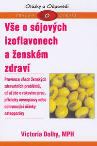 Vše o sójových izoflavonech a ženském zdraví - Prevence všech ženských zdravotních problémů