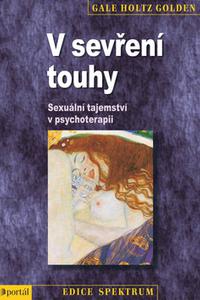 V sevření touhy - Sexuální tajemství v psychoterapii