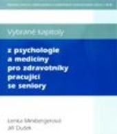 Vybrané kapitoly z psychologie a medicíny pro zdravotníky pracující se seniory 