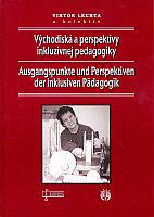 Východiská a perspektívy inkluzívnej pedagogiky / Ausgangspunkte und Perspektiven der inklusiven Päd