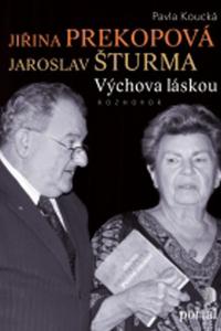 Jiřina Prekopová Jaroslav Šturma: Výchova láskou 