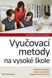 Vyučovací metody na vysoké škole - Praktický průvodce výukou v prezenční i distanční formě studia 