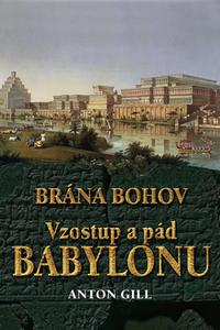 Vzostup a pád Babylonu - Brána bohov