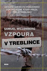 Vzpoura v Treblince - Unikátní svědectví posledního žijícího vězně, který přežil peklo Treblinky