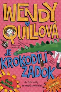 Wendy Quillová je krokodílí zadok