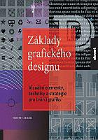 Základy grafického designu - Vizuální elementy, techniky a strategie pro tvůrčí grafiky