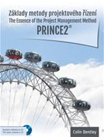 Základy metody projektového řízení Prince2 - The Essence of the Project Management Method Prince2