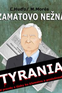 Zamatovo nežná tyrania od pravdy a lásky ku klamstvu a poslušnosti