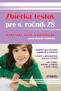 Zbierka testov pre 6. ročník ZŠ - Slovenský jazyk a literatúra 