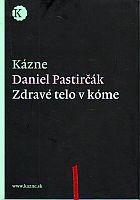 Kázne - Zdravé telo v kóme