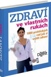 Zdraví ve vlastních rukách - 1000 praktických rad jak si vrátit zdraví 