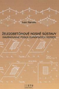 Železobetónové nosné sústavy - Navrhovanie podľa európských noriem 