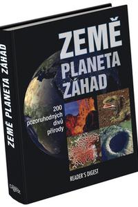 Země planeta záhad - 200 záhadných přírodních jevů z celého světa 