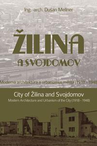 Žilina a Svojdomov - Moderná architektúra a urbanizmus mesta ( 1918-1948 )