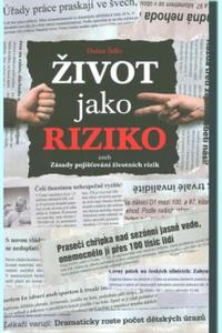 Život jako Riziko aneb zásady pojištování životních rizik