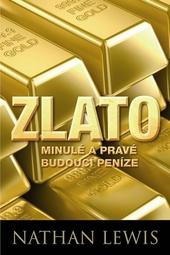 Zlato - Minulé a pravé budoucí peníze