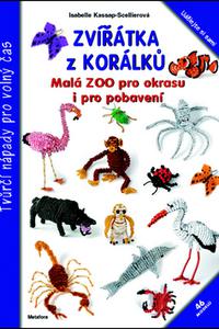 Zvířátka z korálků - Malá ZOO pro pkrasu i pro pobavení